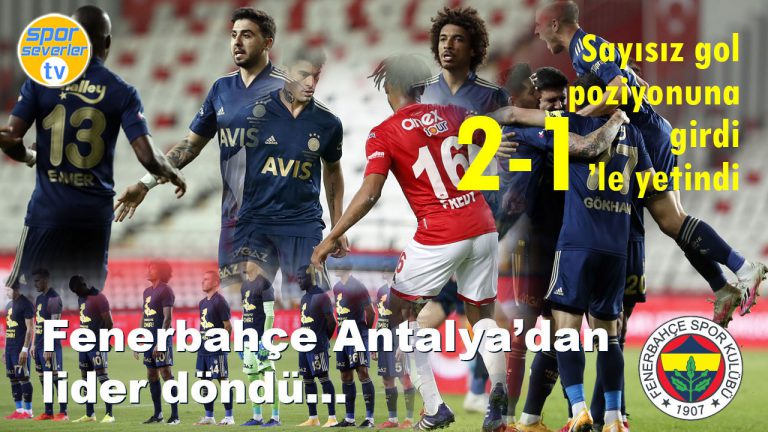 Fenerbahçe Antalya'dan lider döndü...