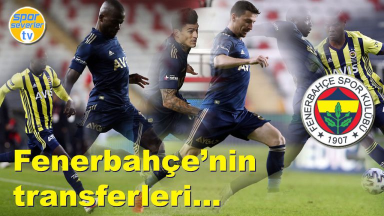 Fenerbahçe’nin transferleri...